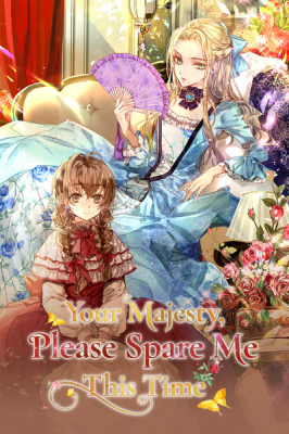 Your Majesty, Please Spare Me This Time (Novel)