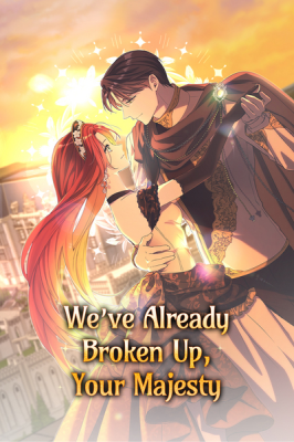 We've Already Broken Up, Your Majesty cover
