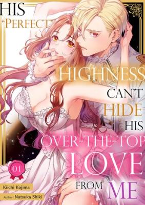 His "Perfect" Highness Can't Hide His Over-The-Top Love From Me cover
