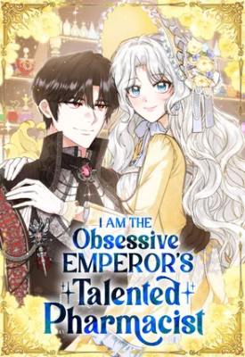I Am the Obsessive Emperor's Talented Pharmacist cover