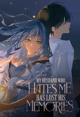 My Husband Who Hates Me Has Lost His Memories cover
