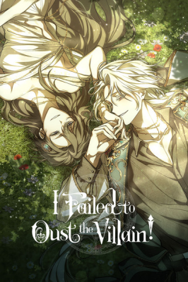 I Failed to Oust the Villain! cover