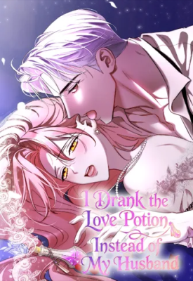I Drank the Love Potion Instead of My Husband cover