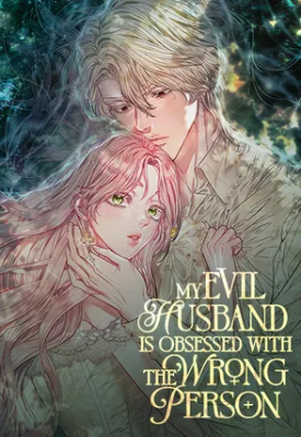 My Evil Husband Is Obsessed With the Wrong Person cover